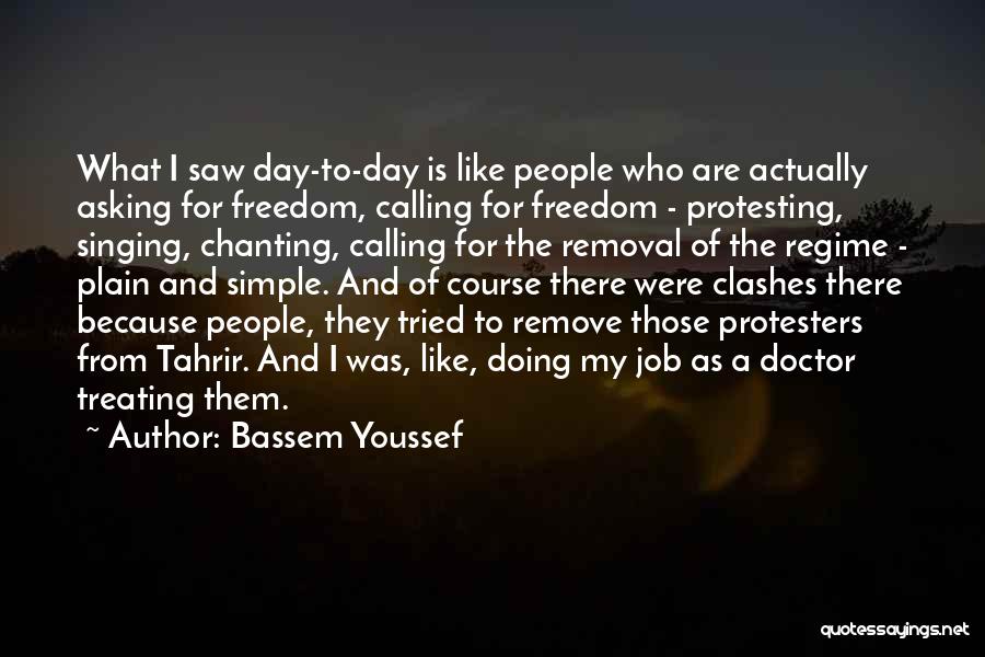 Doctors Day Quotes By Bassem Youssef