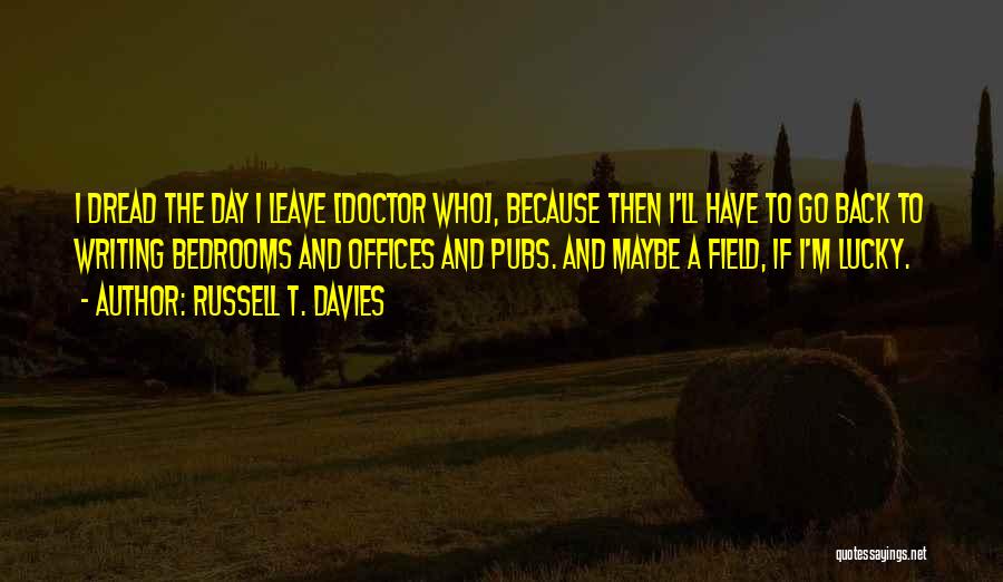 Doctors Day Quotes By Russell T. Davies
