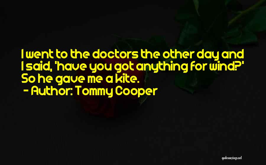 Doctors Day Quotes By Tommy Cooper