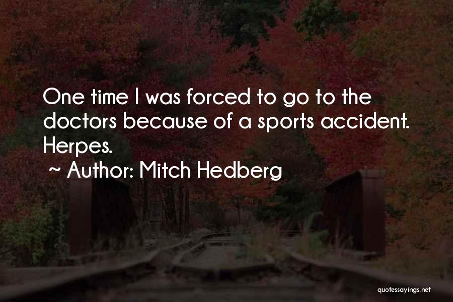 Doctors Funny Quotes By Mitch Hedberg