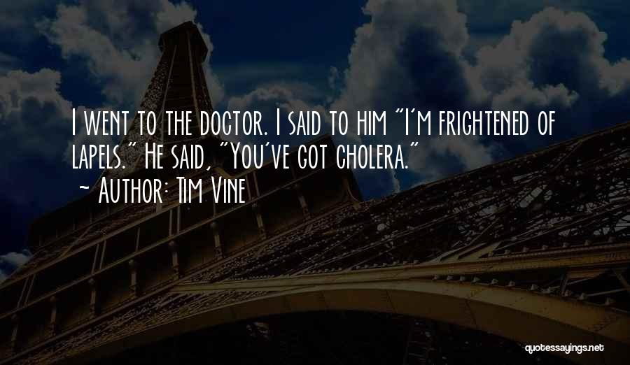 Doctors Funny Quotes By Tim Vine
