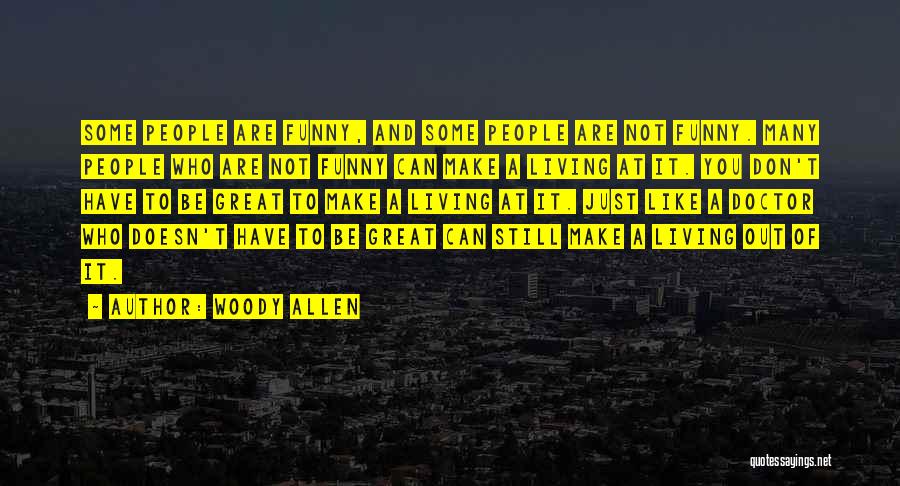 Doctors Funny Quotes By Woody Allen