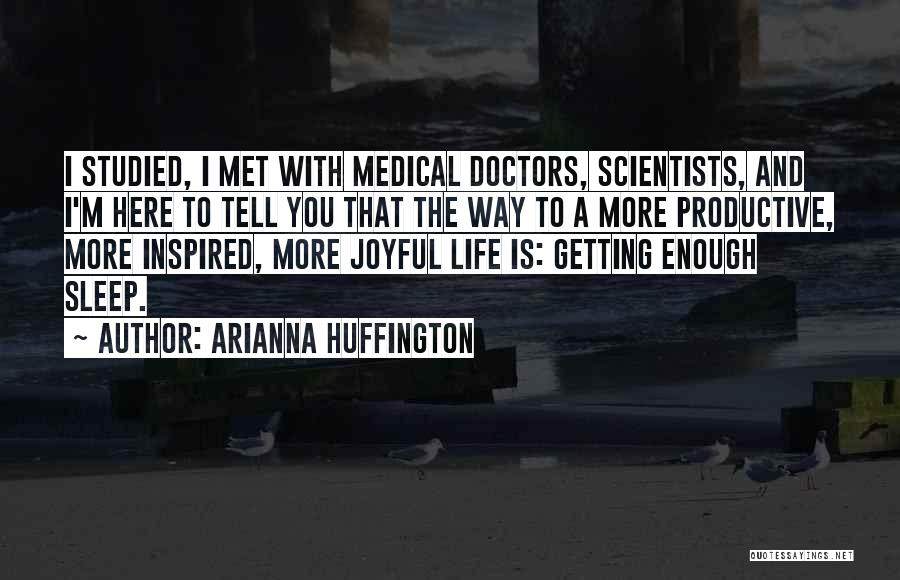 Doctors Life Quotes By Arianna Huffington