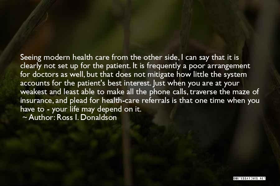 Doctors Life Quotes By Ross I. Donaldson