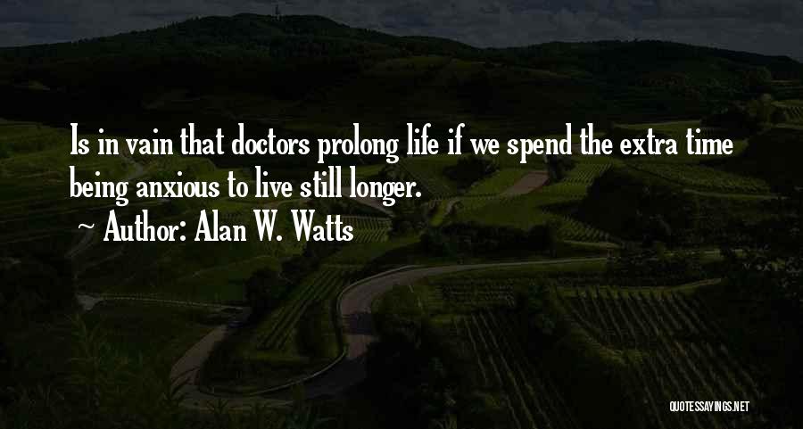 Doctors To Live By Quotes By Alan W. Watts