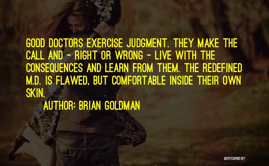 Doctors To Live By Quotes By Brian Goldman