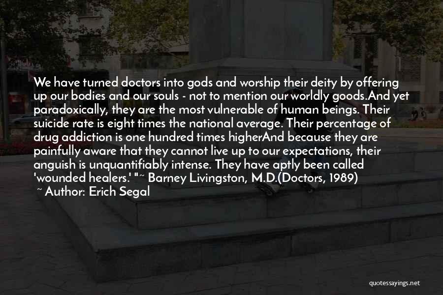 Doctors To Live By Quotes By Erich Segal