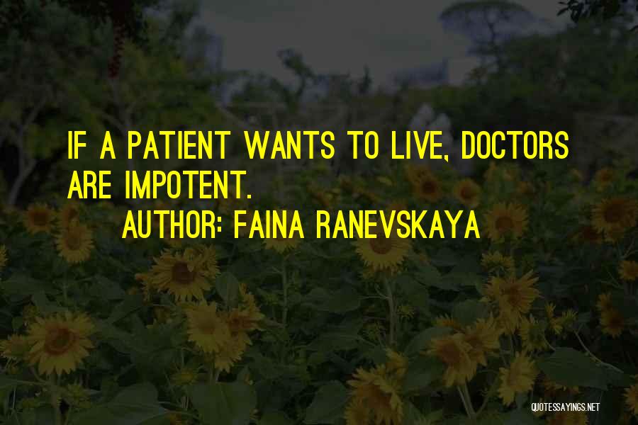 Doctors To Live By Quotes By Faina Ranevskaya