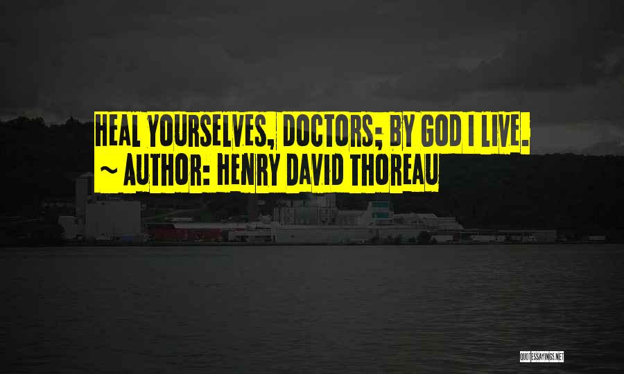 Doctors To Live By Quotes By Henry David Thoreau