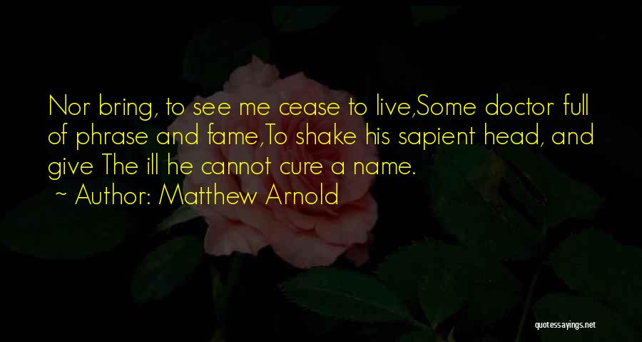 Doctors To Live By Quotes By Matthew Arnold