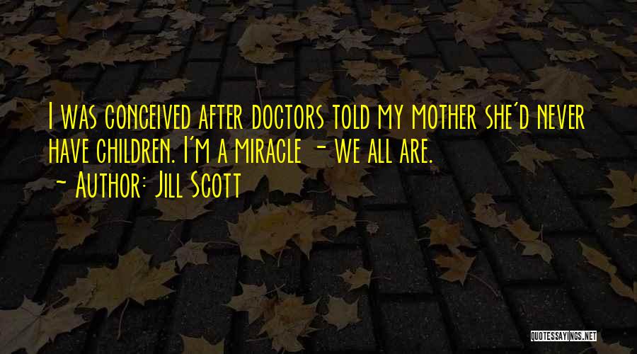 Doctors Told Quotes By Jill Scott