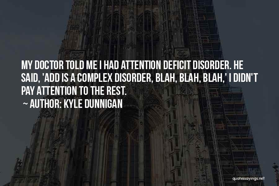Doctors Told Quotes By Kyle Dunnigan