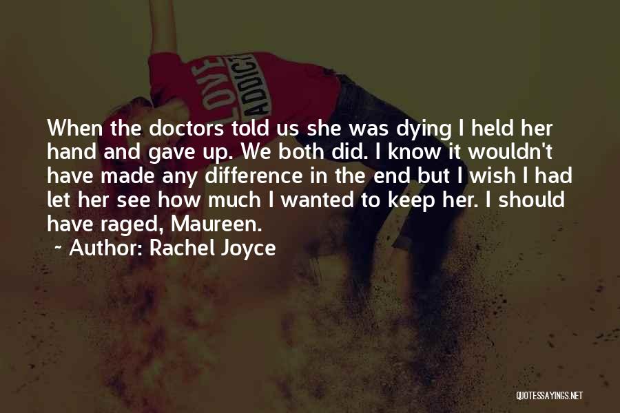Doctors Told Quotes By Rachel Joyce