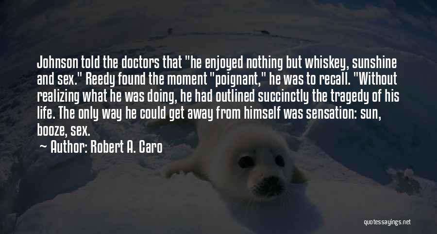 Doctors Told Quotes By Robert A. Caro