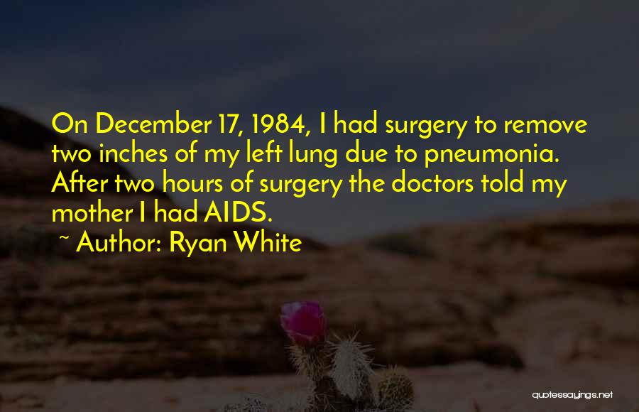 Doctors Told Quotes By Ryan White