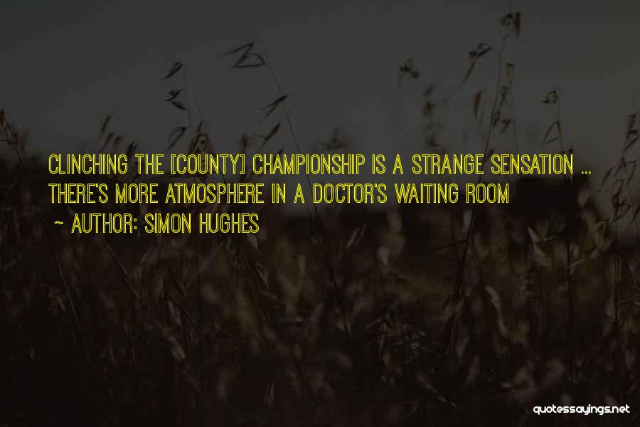 Doctor's Waiting Room Quotes By Simon Hughes