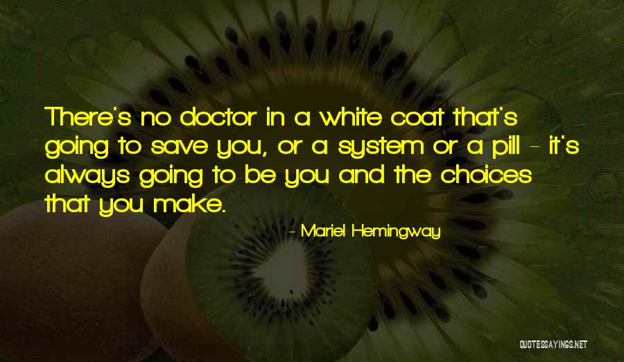 Doctors White Coat Quotes By Mariel Hemingway Doctors White Coat Quotes By Mariel Hemingway