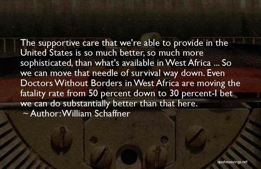 Doctors Without Borders Quotes By William Schaffner