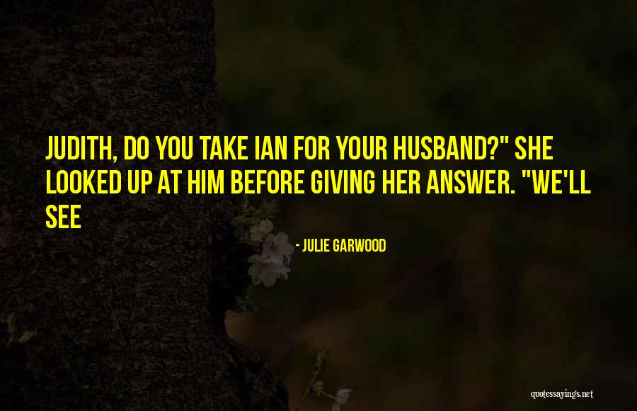 Doctrinarism Quotes By Julie Garwood Doctrinarism Quotes By Julie Garwood
