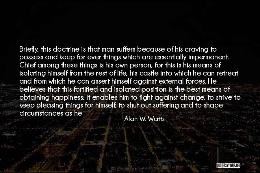 Doctrine Of Life Quotes By Alan W. Watts Doctrine Of Life Quotes By Alan W. Watts