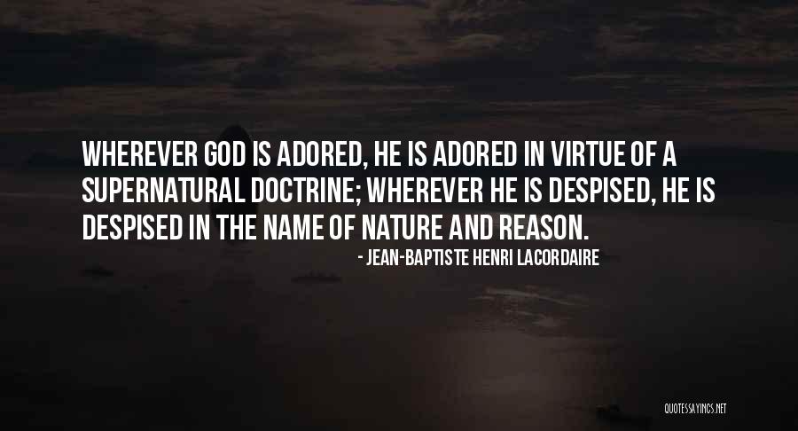 Doctrine Of Virtue Quotes By Jean-Baptiste Henri Lacordaire Doctrine Of Virtue Quotes By Jean-Baptiste Henri Lacordaire
