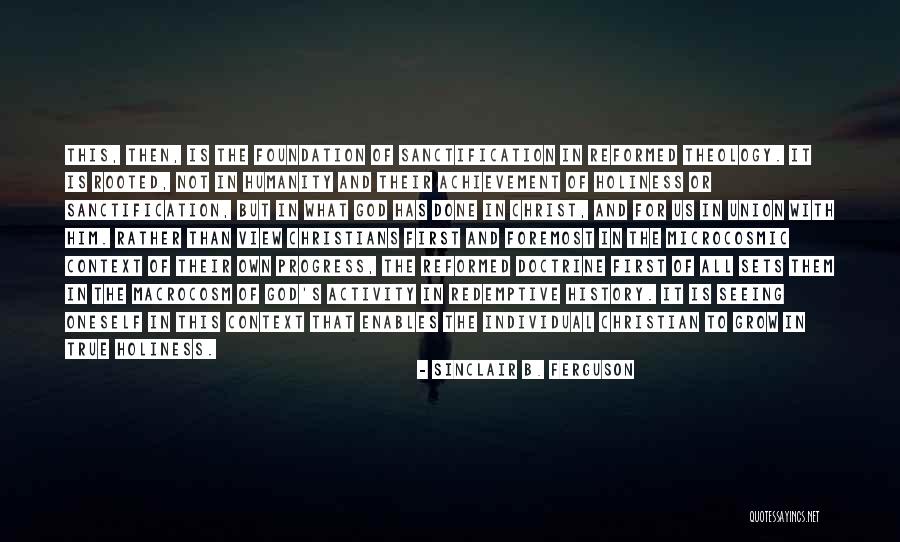 Doctrine That Christ Quotes By Sinclair B. Ferguson Doctrine That Christ Quotes By Sinclair B. Ferguson