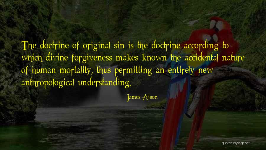 Doctrine That Nothing Can Be Known Quotes By James Alison Doctrine That Nothing Can Be Known Quotes By James Alison