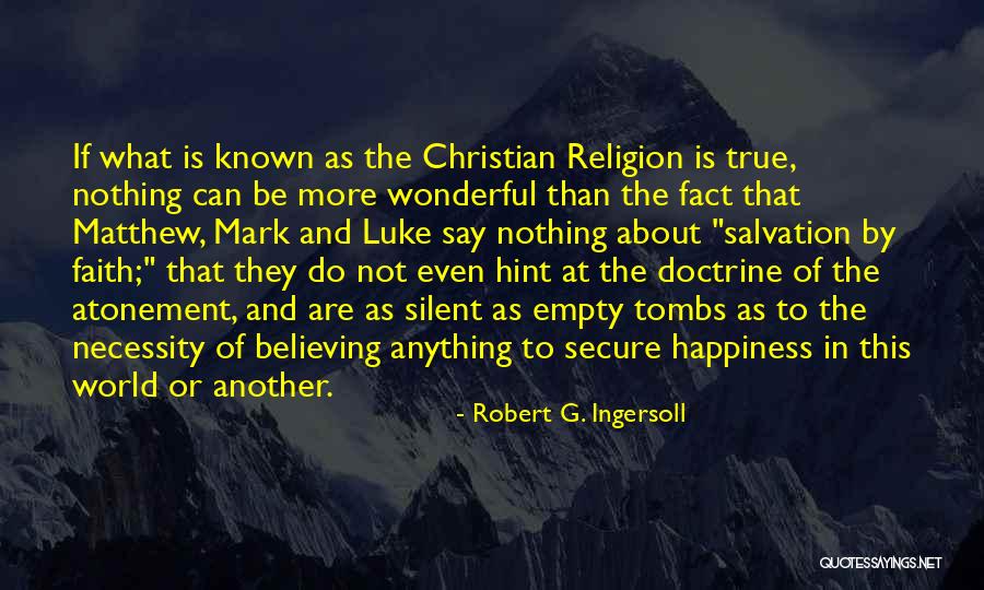 Doctrine That Nothing Can Be Known Quotes By Robert G. Ingersoll Doctrine That Nothing Can Be Known Quotes By Robert G. Ingersoll