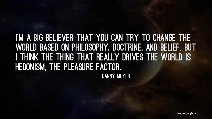 Doctrine That Quotes By Danny Meyer Doctrine That Quotes By Danny Meyer
