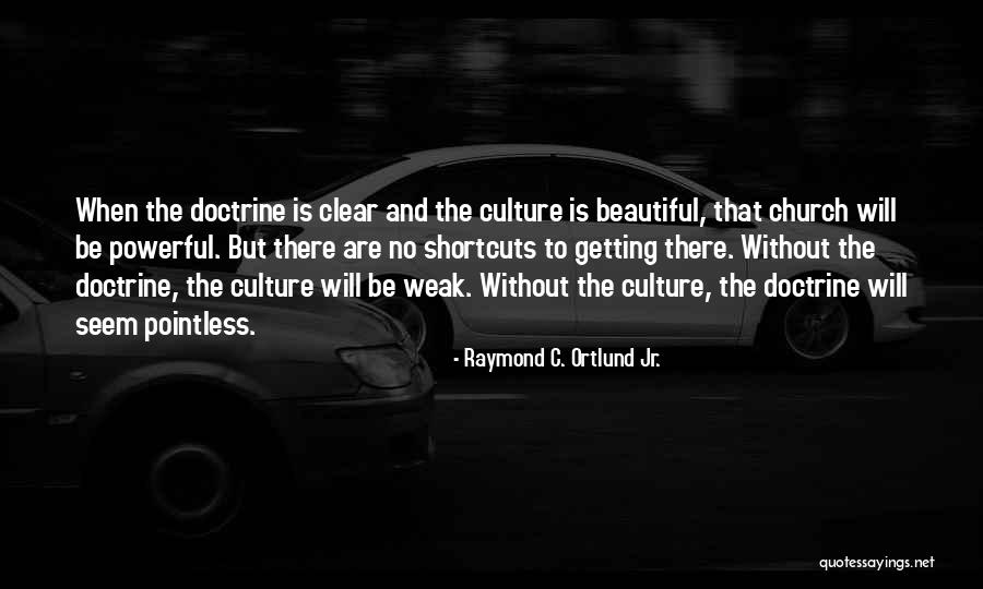Doctrine That Quotes By Raymond C. Ortlund Jr. Doctrine That Quotes By Raymond C. Ortlund Jr.