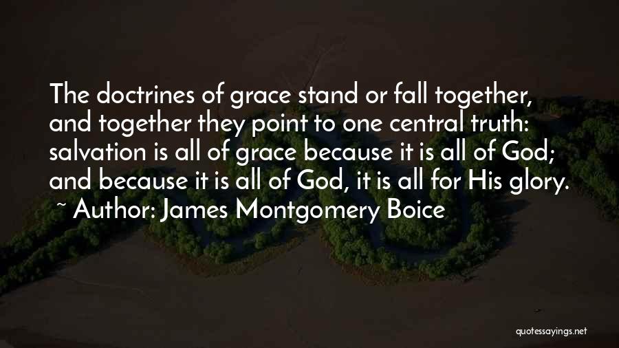 Doctrines Of Grace Quotes By James Montgomery Boice