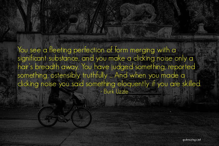Document Everything Quotes By Burk Uzzle Document Everything Quotes By Burk Uzzle