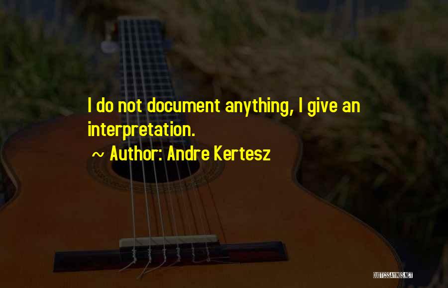 Document Quotes By Andre Kertesz