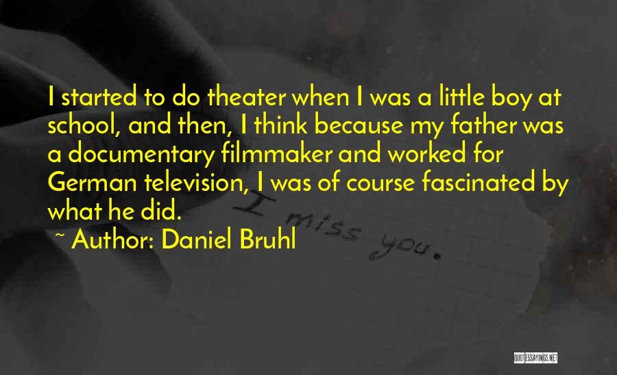 Documentary Filmmaker Quotes By Daniel Bruhl