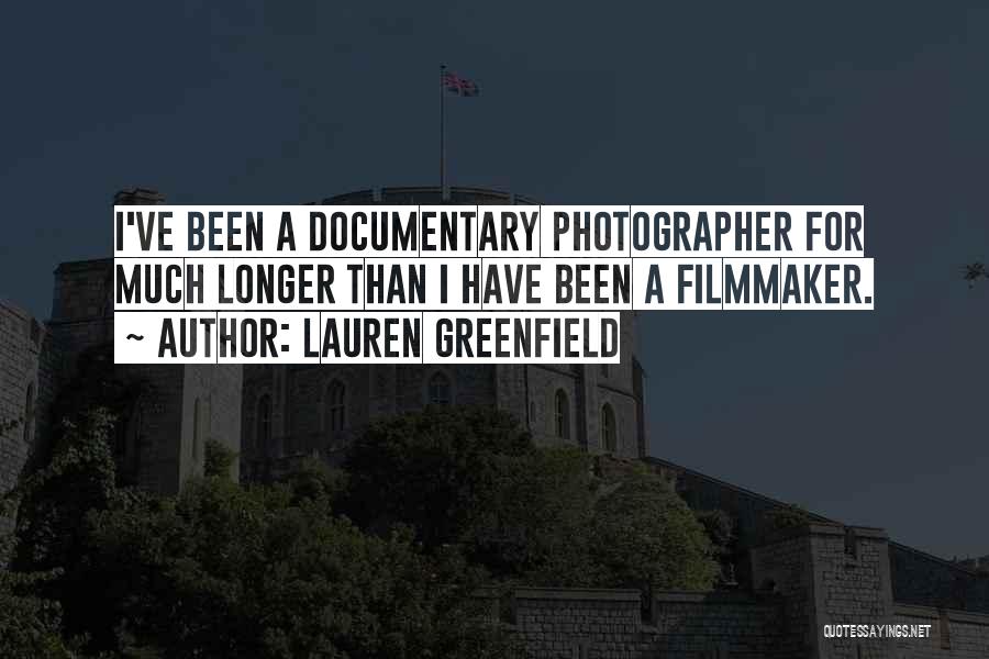 Documentary Filmmaker Quotes By Lauren Greenfield