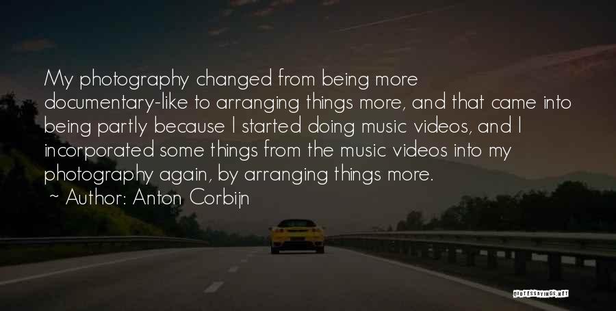 Documentary Photography Quotes By Anton Corbijn