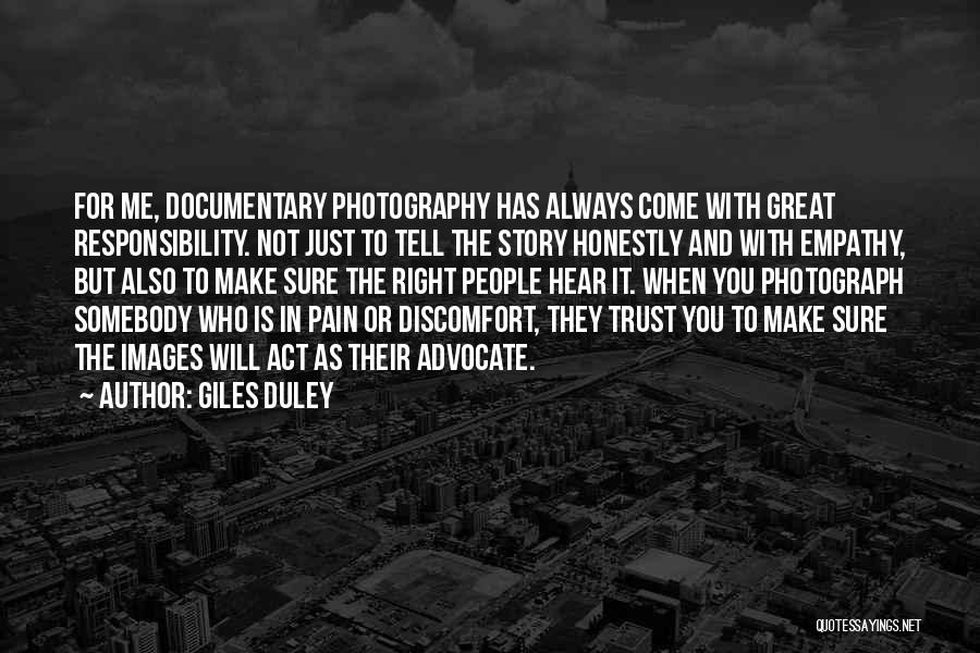 Documentary Photography Quotes By Giles Duley