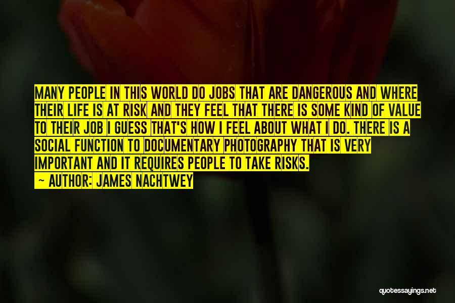 Documentary Photography Quotes By James Nachtwey