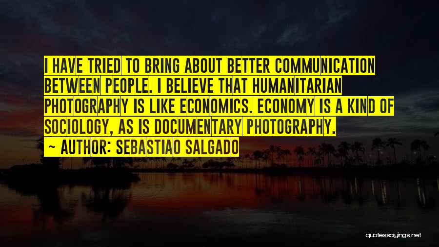 Documentary Photography Quotes By Sebastiao Salgado
