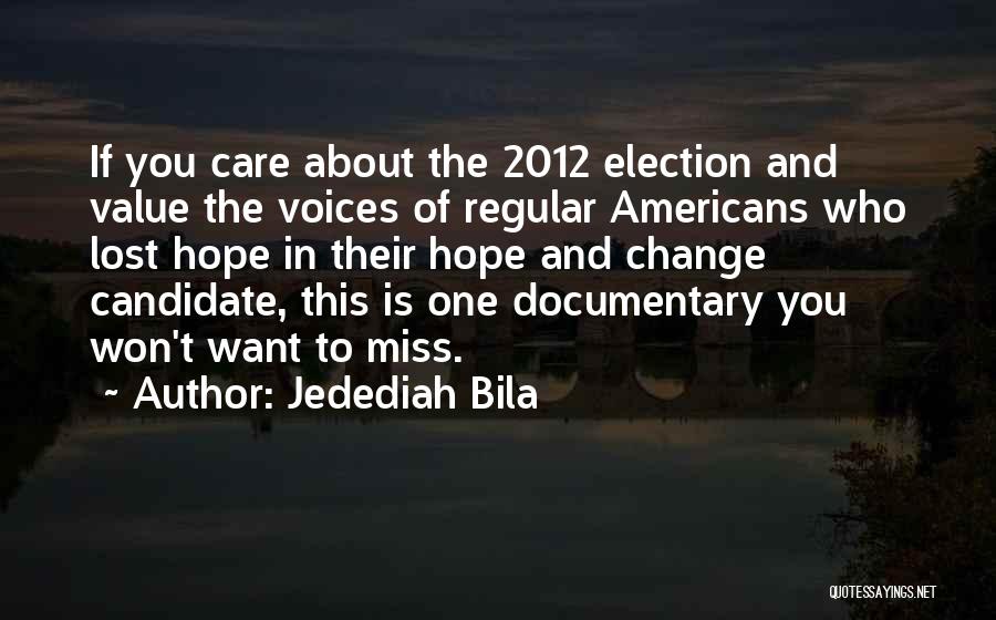 Documentary Quotes By Jedediah Bila