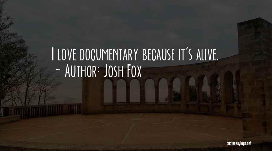 Documentary Quotes By Josh Fox