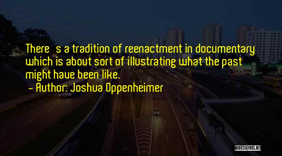 Documentary Quotes By Joshua Oppenheimer