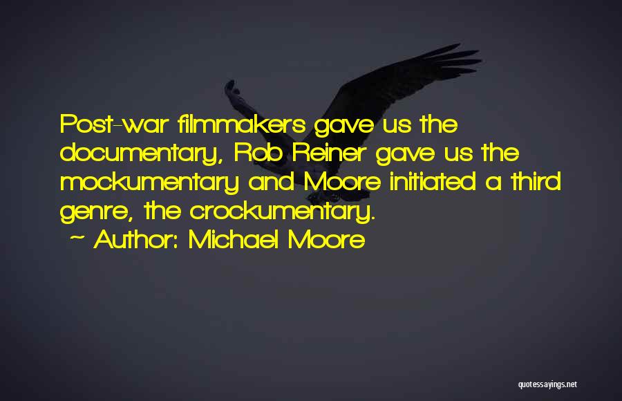 Documentary Quotes By Michael Moore