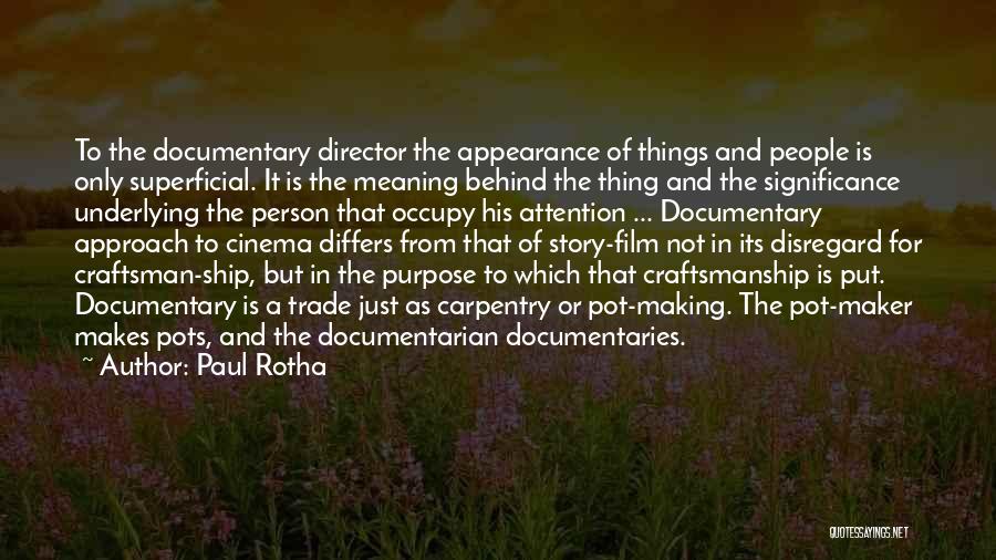 Documentary Quotes By Paul Rotha