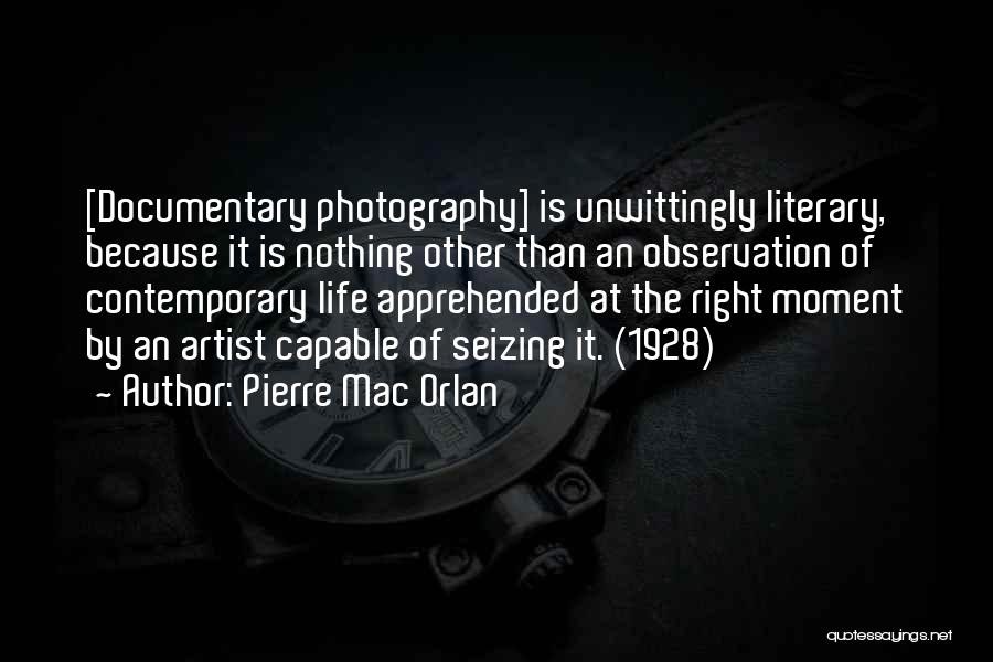 Documentary Quotes By Pierre Mac Orlan
