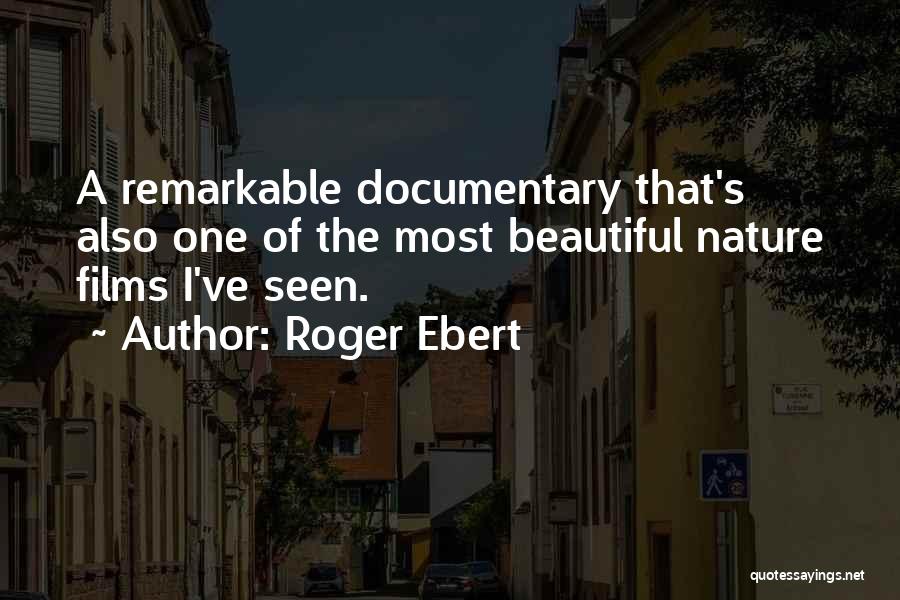 Documentary Quotes By Roger Ebert