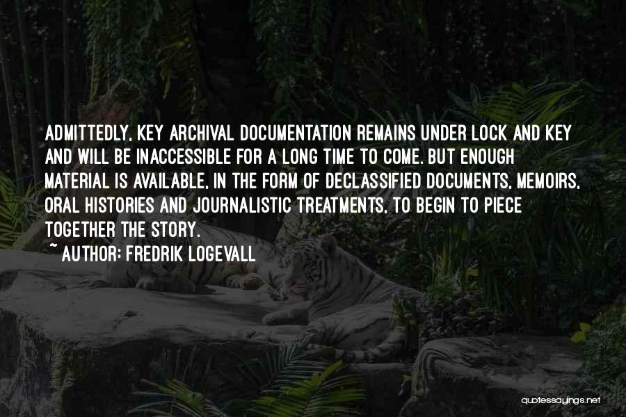 Documentation Quotes By Fredrik Logevall