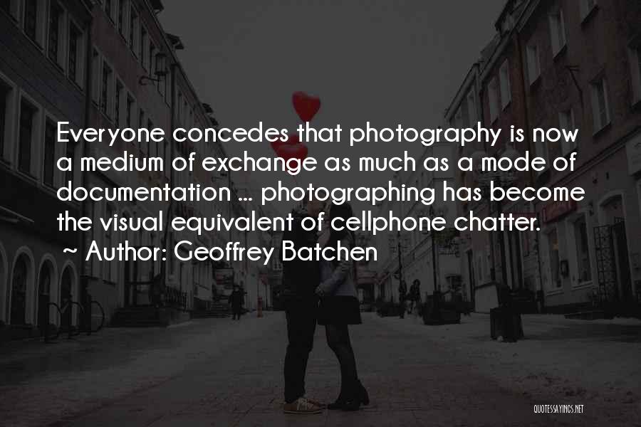 Documentation Quotes By Geoffrey Batchen