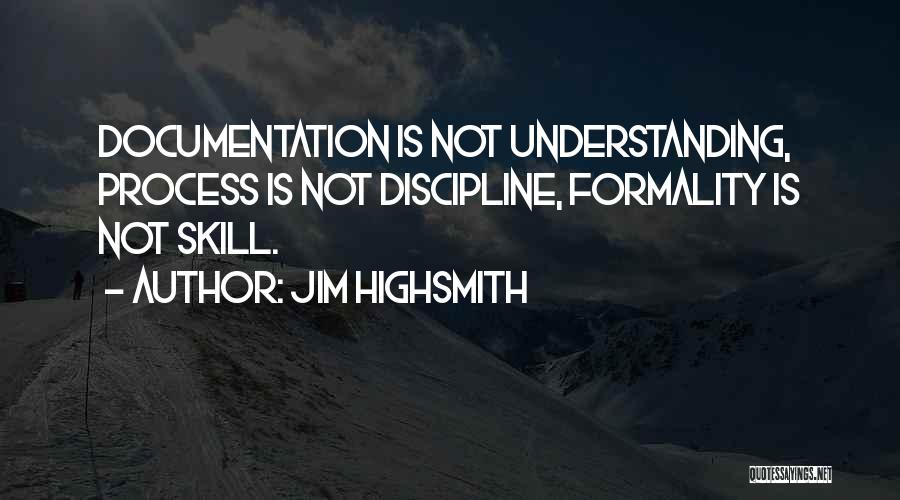 Documentation Quotes By Jim Highsmith