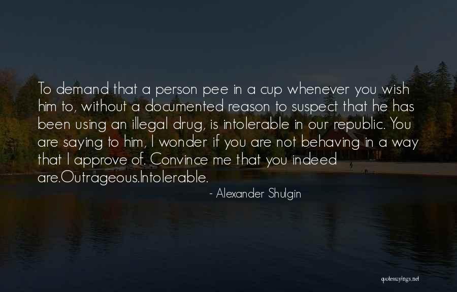 Documented Quotes By Alexander Shulgin Documented Quotes By Alexander Shulgin